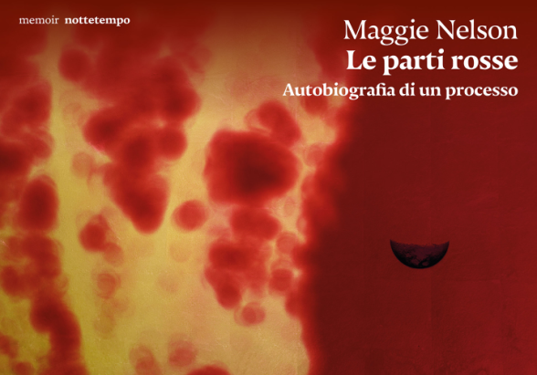 L&rsquo;eredit&agrave; del trauma e le possibilit&agrave; della scrittura esplorate da Maggie Nelson